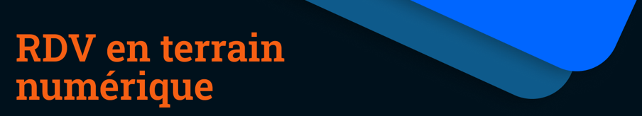RDV en terrain numérique